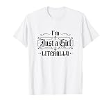 I'm Literally Just a Girl Saying Gothic Art I'm Just a Girl T-Shirt