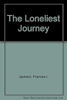 The Loneliest Journey B000GSGCZS Book Cover