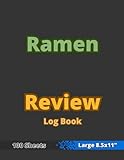 Ramen Review Log Book: 8.5x11' - Ramen Tasting Journal - Ramen Evaluation Score Sheet Book - Ramens Rating Notebook - Rate, Record, Track Your Taste ... Enthusiasts Tasters Diary - Dark Black Cover