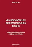 gebete katholisch krankheit  Glaubensperlen der katholischen Kirche: Gebete, Andachten, Novenen und Glaubenswahrheiten