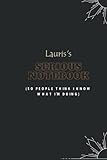  Lauris\'s serious notebook: Name Lined Notebook Gift for Women & Girls Named Lauris  6x9 Inches , 120 Pages , Matte Finish
