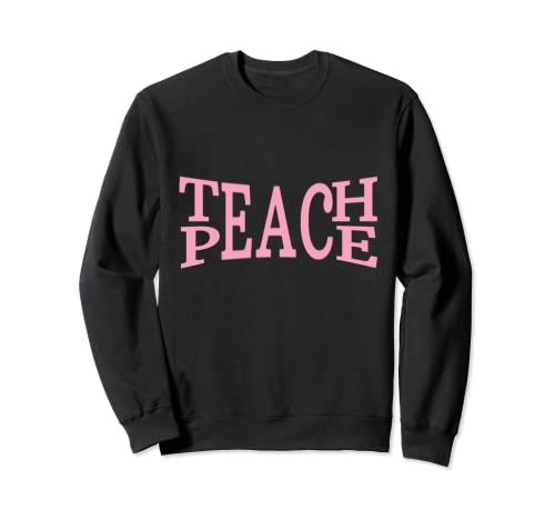 Teach Peace Logo Camisa, mensaje motivacional educativo regalo Sudadera
