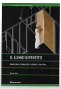 Vedi scheda su Amazon Il gesso rivestito. Manuale di progettazione e di posa