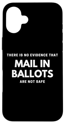 No Evidence That Mail In Ballots are Unsafe Vote By Mail �X�}�z�P�[�X iPhone 16 Plus �p