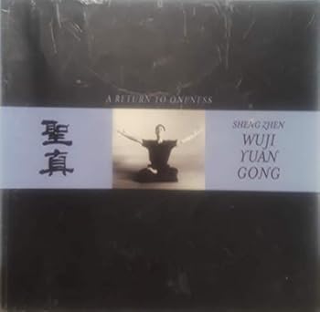 Paperback Sheng Zhen Wuji Yuan Gong: A Return to Oneness Book