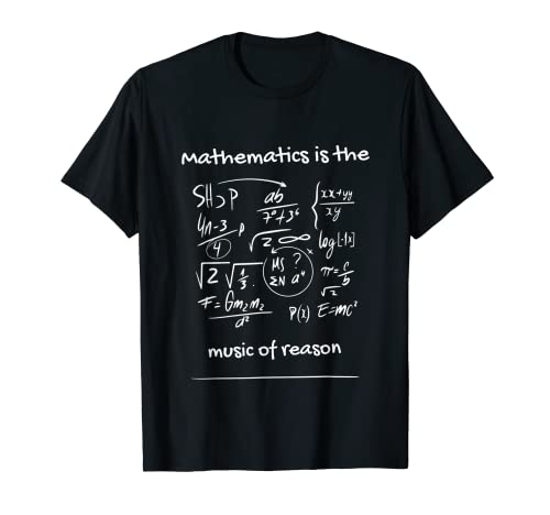 Mathematics Is the Music Of Reason - Divertido regalo de matemáticas Camiseta