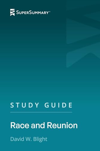 Study Guide: Race and Reunion by David W. Blight (SuperSummary)
