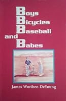 Boys, bicycles, baseball and babes B0006F6AQC Book Cover