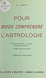  Pour mieux comprendre l\'astrologie: Influences astrales ou simples réactions terrestres ? (French Edition)