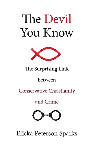 The Devil You Know: The Surprising Link between Conservative Christianity and Crime