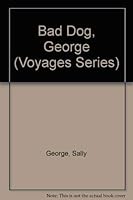Bad Dog, George (Voyages (Santa Rosa, Calif.).) 038303616X Book Cover