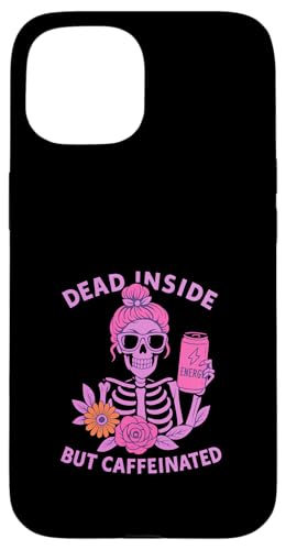 Dead Inside But Caffeinated Skeleton R[q[ GiW[hN X}zP[X iPhone 15 p