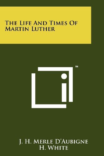 Télécharger [The Life and Times of Martin Luther] [By: D'Aubigne, J H Merle] [October, 2011] Livre eBook France