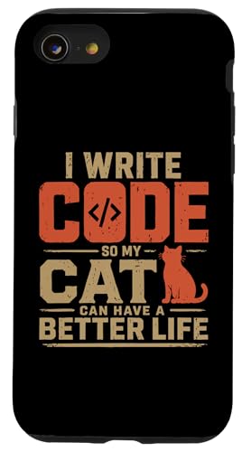 I write code so my cat can have a better life funny geek �X�}�z�P�[�X iPhone SE (2020) / 7 / 8 �p