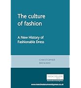 The Culture of Fashion. A New History of Fashionable Dress