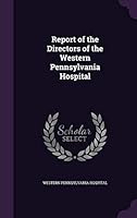 Report of the Directors of the Western Pennsylvania Hospital 1341781623 Book Cover