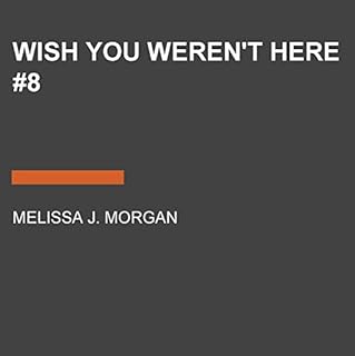 Wish You Weren't Here Audiolibro Por Melissa J. Morgan arte de portada