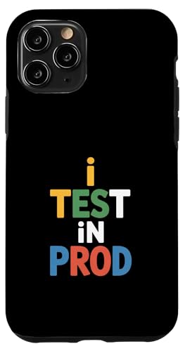 I Test In PROD Funny Saying Developer ���[���A �X�}�z�P�[�X iPhone 11 Pro �p