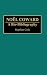 Noel Coward: A Bio-Bibliography (Bio-Bibliographies in the Performing Arts)