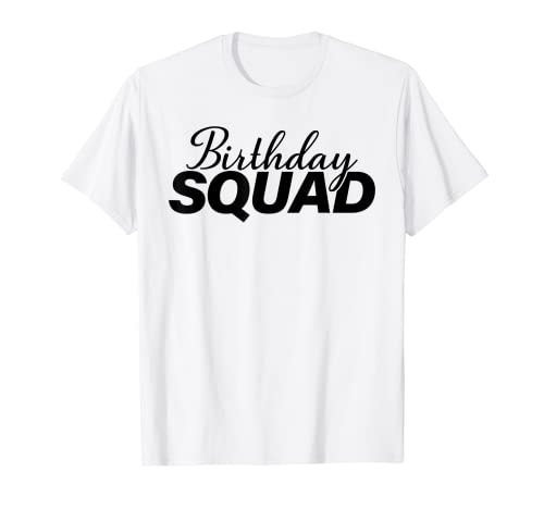 Birthday Squad Group - Fiesta de cumpleaños a juego para hombres, mujeres y niños Camiseta