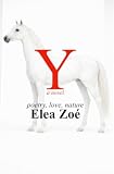 Y, a novel: poetry, love, nature