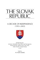 The Slovak Republic: A Decade of Independence, 1993-2002 0865165688 Book Cover