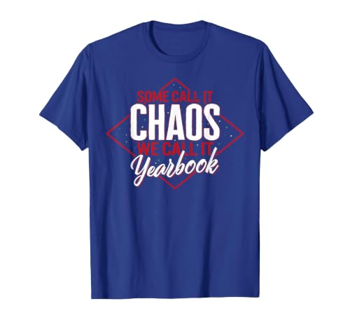School Year Some Call It Chaos We Call It Yearbook Group Sta T-Shirt, Men, Royal Blue, Large