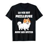 Humour chien Spitz La vie est meilleure avec les Spitzs T-Shirt