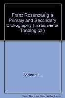 Franz Rosenzweig: A Primary and Secondary Bibliography (Instrumenta Theologica,) 9073683033 Book Cover