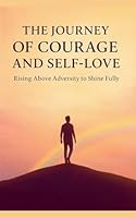 The Journey of courage and self love B0G2TQWG14 Book Cover