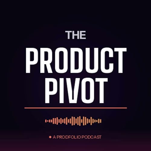 Couverture de The Product Pivot: Real conversations with product people.