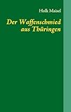 homepage waffenschmiede wolfsburg  Der Waffenschmied aus Thüringen: Nikolaus von Dreyse
