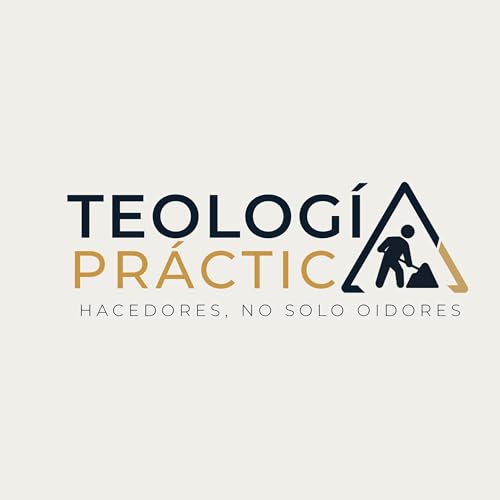 Teolog&iacute;a Pr&aacute;ctica Podcast cover art