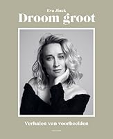 Droom groot: Verhalen van voorbeelden 9000368804 Book Cover