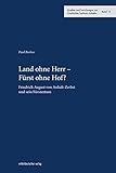  Land ohne Herr - Fürst ohne Hof?: Friedrich August von Anhalt-Zerbst und sein Fürstentum (Quellen und Forschungen zur Geschichte Sachsen-Anhalts, Bd. 15)