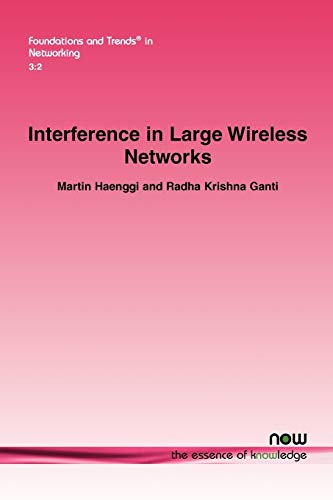 Interference in Large Wireless Networks (Foundations and Trends(r) in Networking)