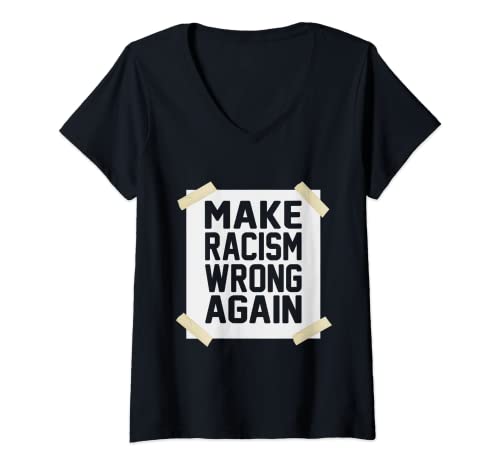 Femme Make Racism Wrong Again Anti-Racism Anti-Hate Cadeau T-Shirt avec Col en V