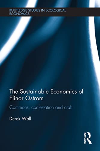 The Sustainable Economics of Elinor Ostrom (Routledge Studies in Ecological Economics)