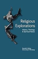 Religious Explorations: History, Theology & Spirit 0992078210 Book Cover