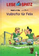 Lesespatz. Volltreffer für Felix. ( Ab 6 J.). 3785535104 Book Cover