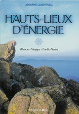 Les hauts lieux d'energie d'alsace, des vosges et de la foret noire
