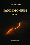 pandemonium 2  PANDÉMONIUM: ACTE I
