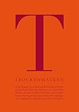  Trockenmauern: Grundlagen, Bauanleitung, Bedeutung