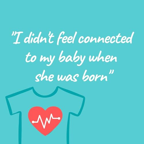 S01E02: "I didn't feel connected to my baby when she was born”