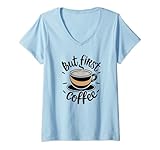 Womens But First Coffee Funny Coffee Lover Saying V-Neck T-Shirt