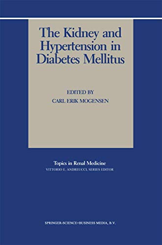 The Kidney and Hypertension in Diabetes Mellitus (Topics in Renal Medicine)