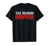 Tax Season Survivor Tax Returns Funny CPA Gift Tax Season T-Shirt
