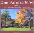 Hardcover Das Ammerland: Bilder einer nordwestdeutschen Landschaft Book