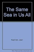 The Same Sea In Us All: Poems 093257629X Book Cover