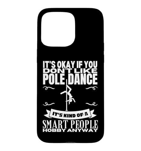 Pole Dance Is For Smart People �ʔ����|�[���_���X �X�}�z�P�[�X iPhone 15 Pro Max �p